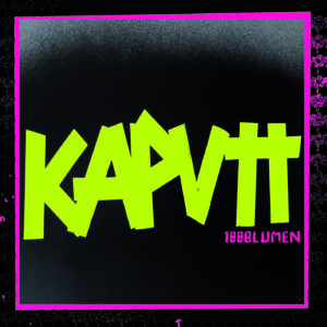 2. Single "Kaputt" 100Blumen Release 08.09.2022