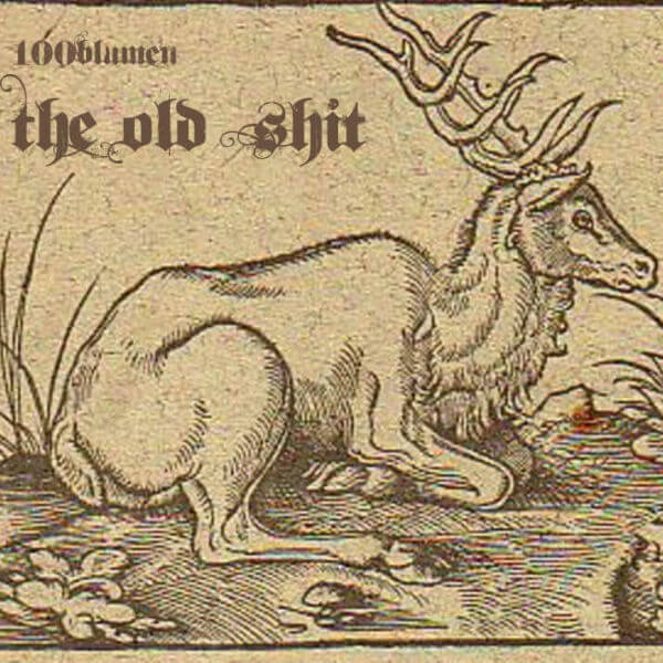 100blumen - The Old Shit